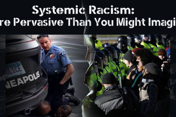 Systemic Racism more pervasive
